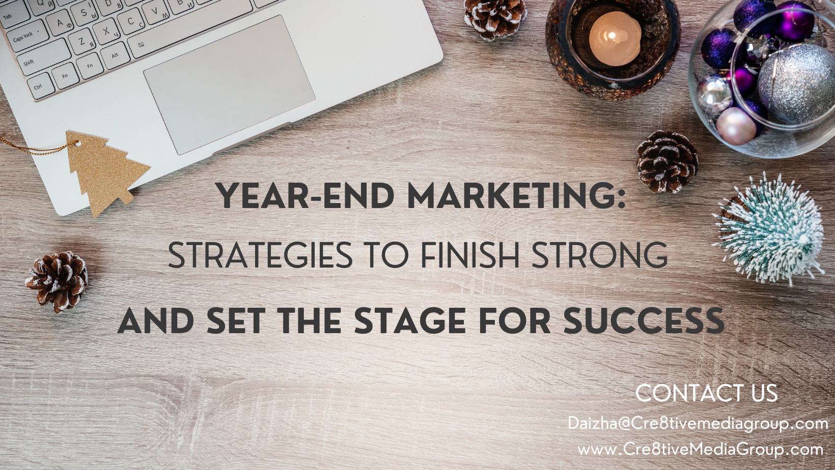 Year-End Marketing: Strategies to Finish Strong and Set the Stage for Success